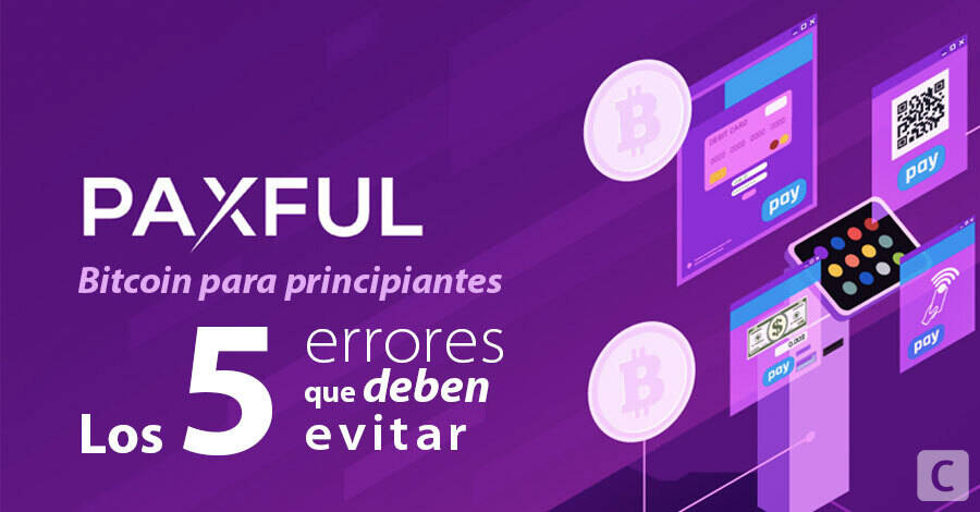 paxful Bitcoin para principiantes Los 5 errores que deben evitar