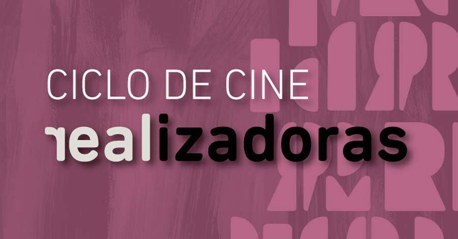 ciclo de cine realizadoras en el Centro Cultural Artesano