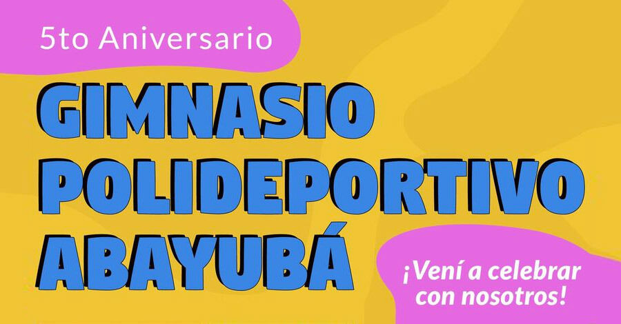 Festejo por el 5to. Aniversario del Gimnasio Polideportivo Abayubá