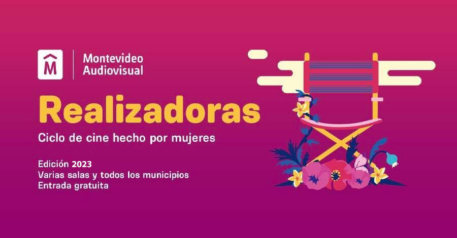 "Realizadoras" Ciclo de cine hecho por mujeres edición 2023