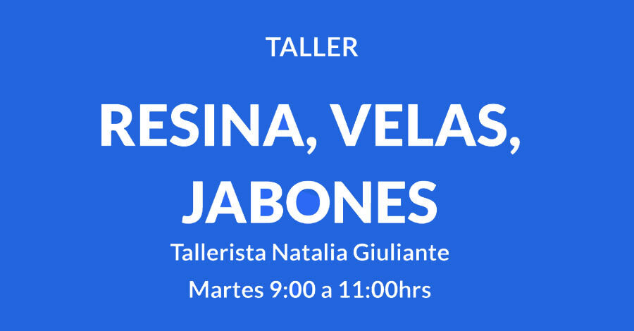 Taller de Resina, Velas y Jabones en el Centro Cultural y Deportivo Sayago