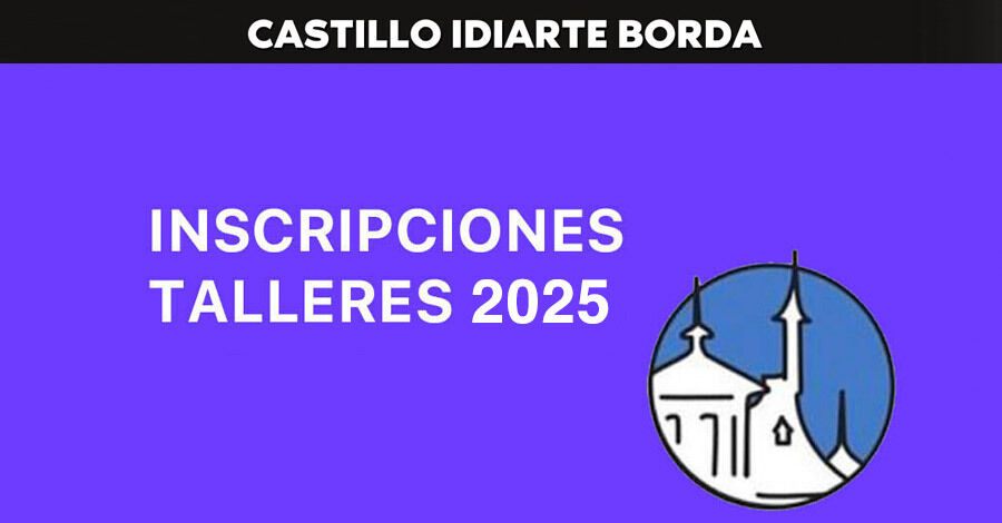 Inscripciones a los talleres 2025 del Castillo Idiarte Borda