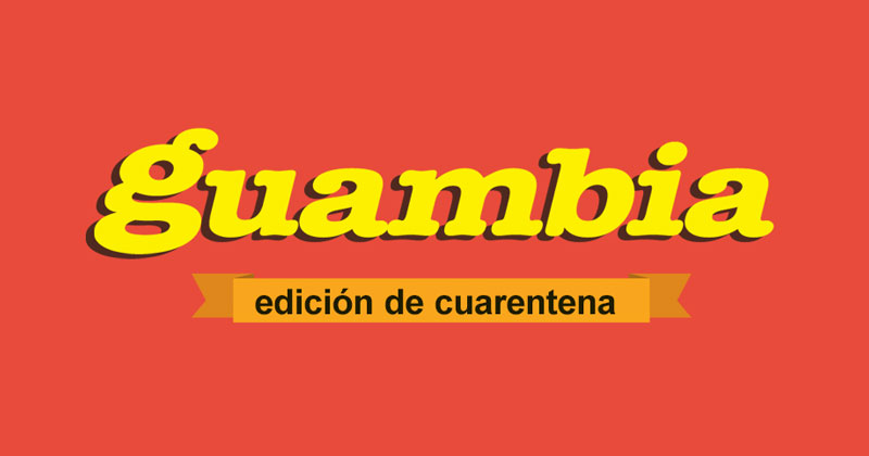 guambia edicion cuarentena 2020